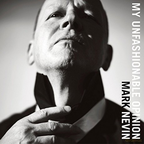 Mark Nevin: My Unfashionable Opinion [Winyl]