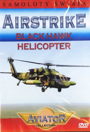 Wielka Encyklopedia Lotnictwa 15: AIRSTRIKE - Blach Hawk Helicopter [DVD]