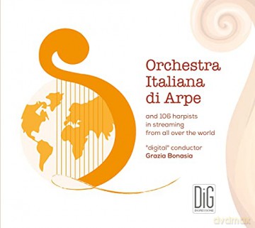 Orchestra Italiana Di Arpe And 106 Harpists In Streaming From All Over The World [CD]