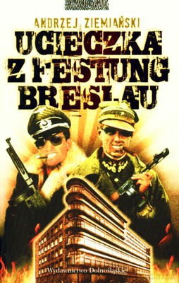 Ucieczka Z Festung Breslau - Andrzej Ziemiański [KSIĄŻKA]
