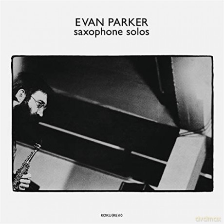 Evan Parker: Saxophone Solos [Winyl]