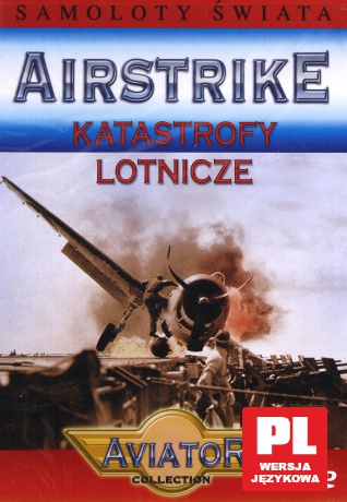 Wielka Encyklopedia Lotnictwa 16: AIRSTRIKE - Pechowe dni - Katastrofy lotnicze [DVD]