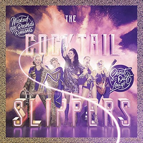 Cocktail Slippers: Shout It Out Loud! [CD]
