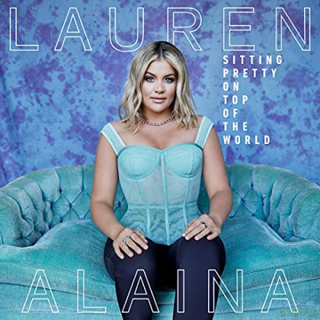 Lauren Alaina: Sitting Pretty On Top Of The World [CD]