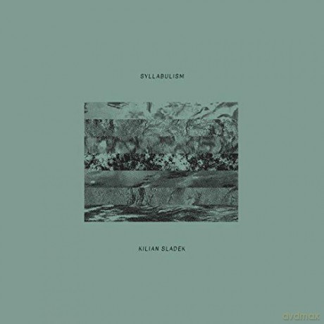 Kilian Sladek: Syllabulism [CD]