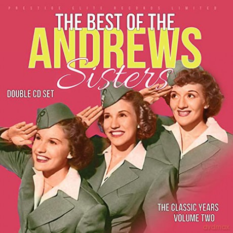 Andrews Sisters: The Classic Years. Vol. 2: The Best Of... [2CD]