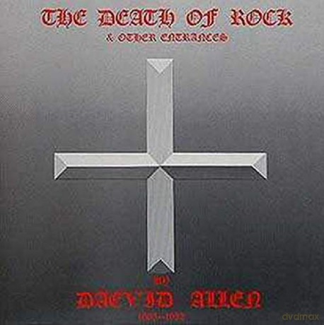 Daevid Allen: The Death Of Rock And Other Entrances [CD]