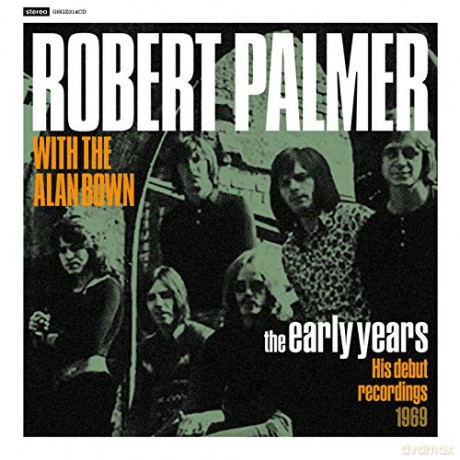 Robert Palmer And The Alan Brown: The Early Years: His Debut Recordings [CD]