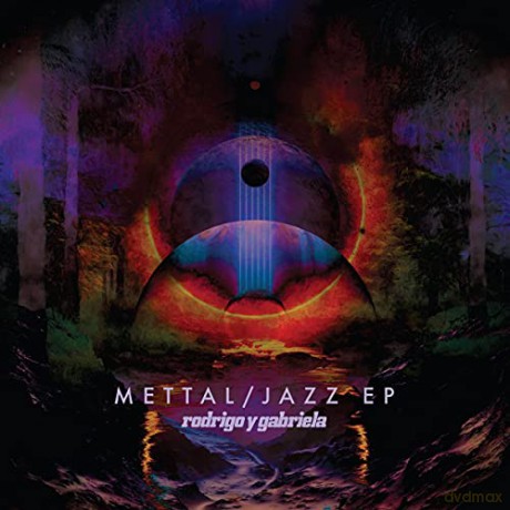 Rodrigo Y Gabriela: The Jazz Mettal Eps [CD]