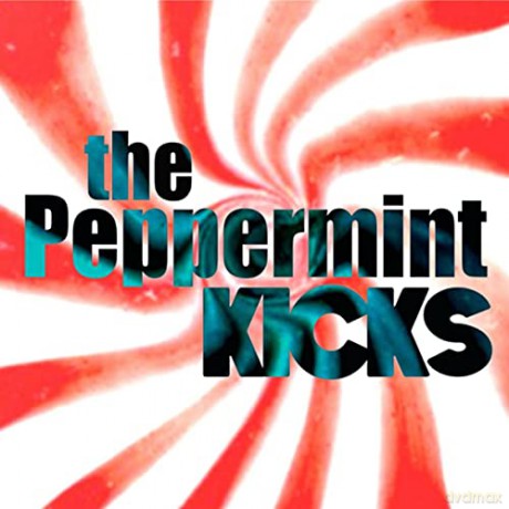 Peppermint Kicks: The Peppermint Kicks [CD]