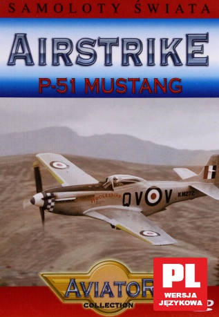Wielka Encyklopedia Lotnictwa 18:AIRSTRIKE-P-51 Mustang DVD
