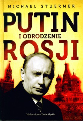 Putin I Odrodzenie Rosji (twarda) - Michael Stuermer [KSIĄŻKA]