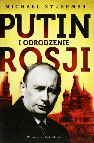 Putin I Odrodzenie Rosji (twarda) - Michael Stuermer [KSIĄŻKA]
