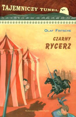Czarny Rycerz Tajemniczy Tunel - Olaf Fritsche [KSIĄŻKA]