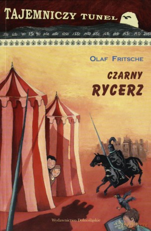 Czarny Rycerz Tajemniczy Tunel - Olaf Fritsche [KSIĄŻKA]