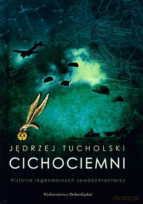 Cichociemni Historia Legendarnych Spadochroniarzy (twarda) - Jędrzej Tucholski [KSIĄŻKA]