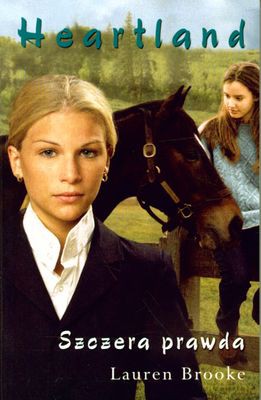 Heartland Szczera Prawda (broszurowa) - Lauren Brooke [KSIĄŻKA]