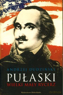 Pułaski Wielki Mały Rycerz - Andrzej Dudziński [KSIĄŻKA]