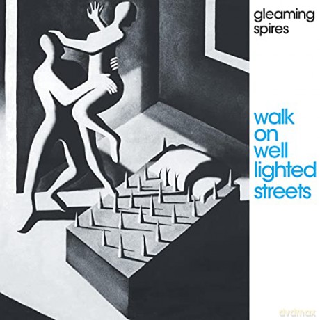 Gleaming Spires: Walk On Well Lighted Streets [CD]