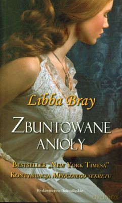 Zbuntowane Anioły (broszurowa) - Libba Bray [KSIĄŻKA]