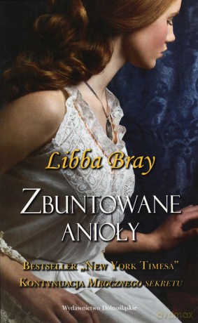 Zbuntowane Anioły (broszurowa) - Libba Bray [KSIĄŻKA]