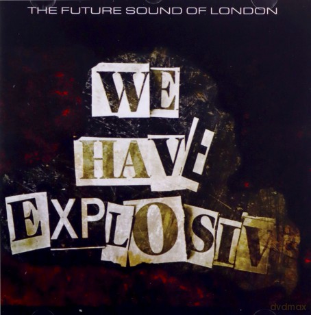 Future Sound Of London: We Have Explosive [CD]