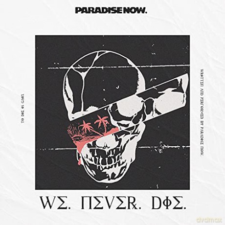 Paradise Now: We Never Die [CD]