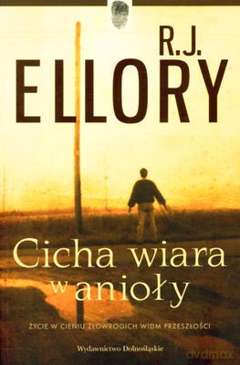 Cicha Wiara W Anioły - R. J. Ellory [KSIĄŻKA]