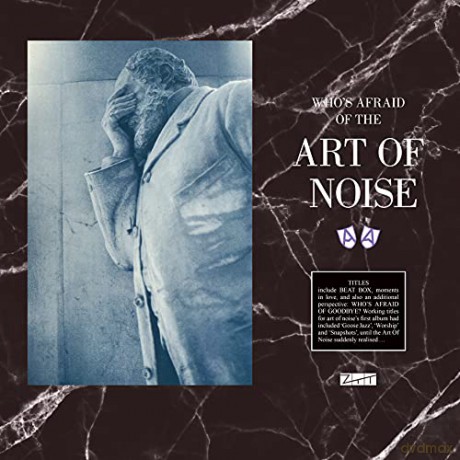 Art Of Noise: Whos Afraid Of The Art Of Noise? / ?Goodbye? (RSD 2021) [2xWinyl]