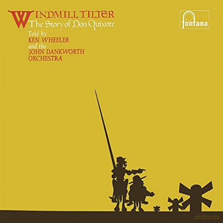 Ken Wheeler The John Dankworth Orchestra: Windmill Tilter (The Story Of Don Quixote) [Winyl]