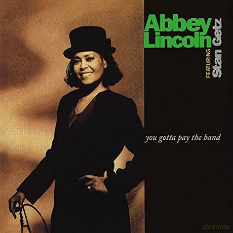 Abbey Lincoln: You Gotta Pay The Band [2xWinyl]