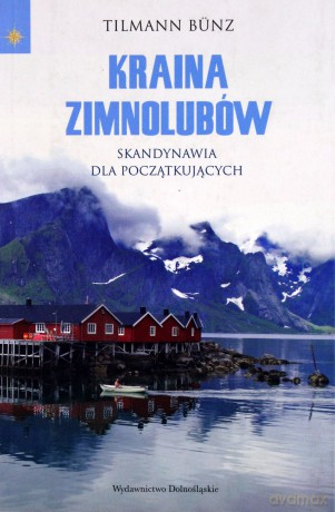 Kraina Zimnolubów Skandynawia Dla Początkujących - Tilmann Bunz [KSIĄŻKA]