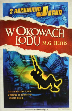 W Okowach Lodu Z Archiwum Josha 2 - M.G.Harris [KSIĄŻKA]