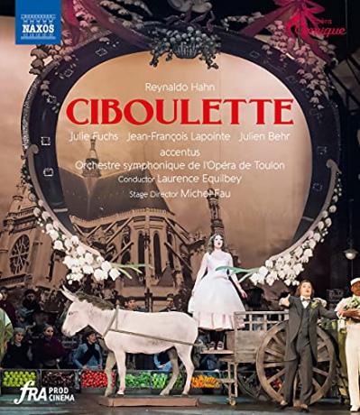 Reynaldo Hahn: Ciboulette - Operetta In Three Acts And Four Tableaux [Blu-Ray]