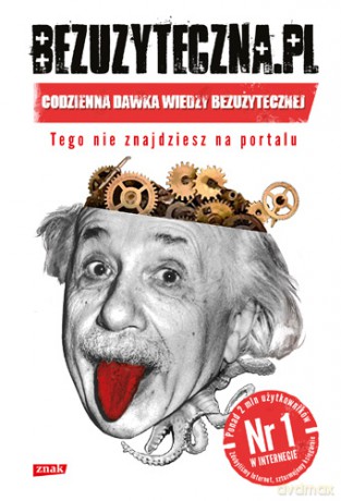 Bezuzyteczna.pl. Codzienna dawka wiedzy bezużytecznej - Dawid Tekiela, Marcel Szuplewski [KSIĄŻKA]