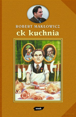CK Kuchnia - Robert Makłowicz [KSIĄŻKA]