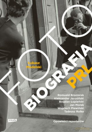 Fotobiografia PRL - Łukasz Modelski [KSIĄŻKA]