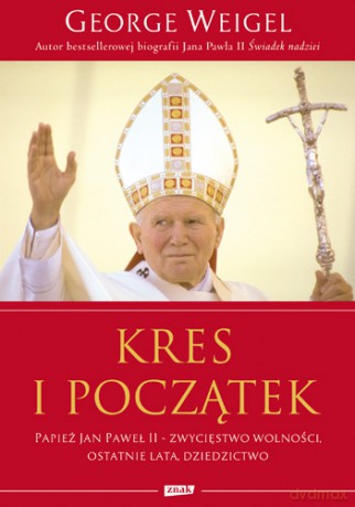 Kres i początek - George Weigel [KSIĄŻKA]