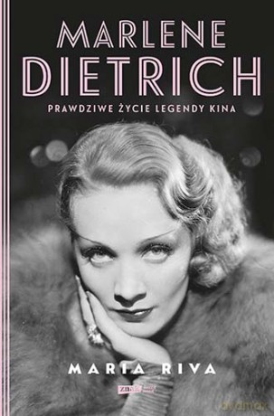 Marlene Dietrich. Prawdziwe życie legendy kina - Maria Riva [KSIĄŻKA]