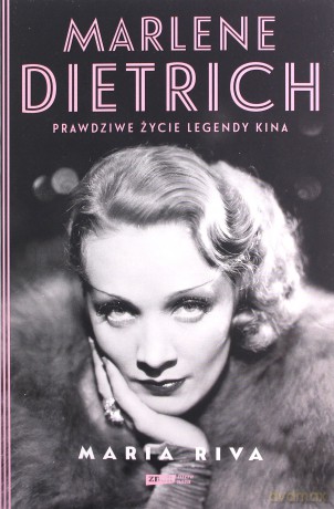 Marlene Dietrich. Prawdziwe życie legendy kina - Maria Riva [KSIĄŻKA]