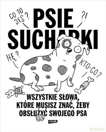 Psie sucharki 2. Wszystkie słowa, które musisz znać, żeby obsłużyć swojego psa - Maria Apoleika [KSIĄŻKA]