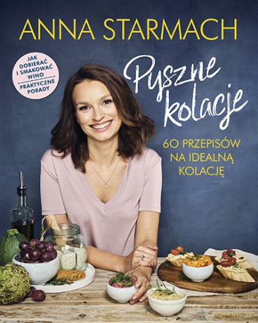 Pyszne kolacje - Anna Starmach [KSIĄŻKA]