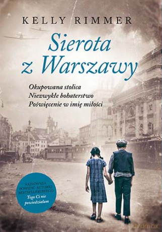 Sierota z Warszawy - Kelly Rimmer [KSIĄŻKA]