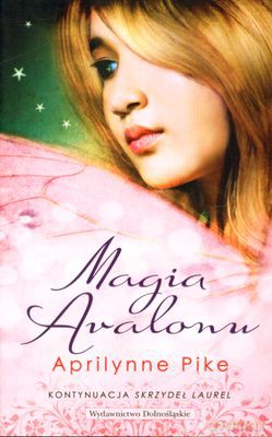 Magia Avalonu - Aprilynne Pike [KSIĄŻKA]