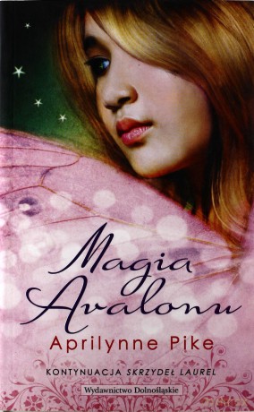 Magia Avalonu - Aprilynne Pike [KSIĄŻKA]