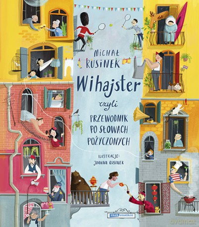 Wihajster, czyli przewodnik po słowach pożyczonych - Michał Rusinek [KSIĄŻKA]
