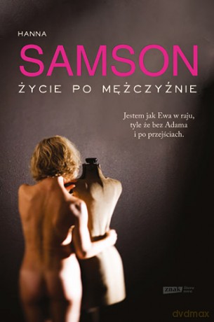 Życie po mężczyźnie - Hanna Samson [KSIĄŻKA]
