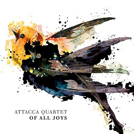 Attacca Quartet: Of All Joys [CD]