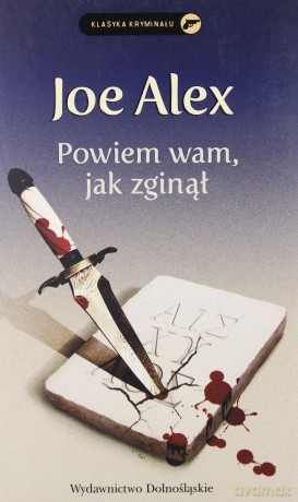 Powiem Wam Jak Zginął - Joe Alex [KSIĄŻKA]