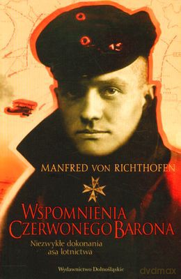 Wspomnienia Czerwonego Barona - Manfred Von Richthofen [KSIĄŻKA]